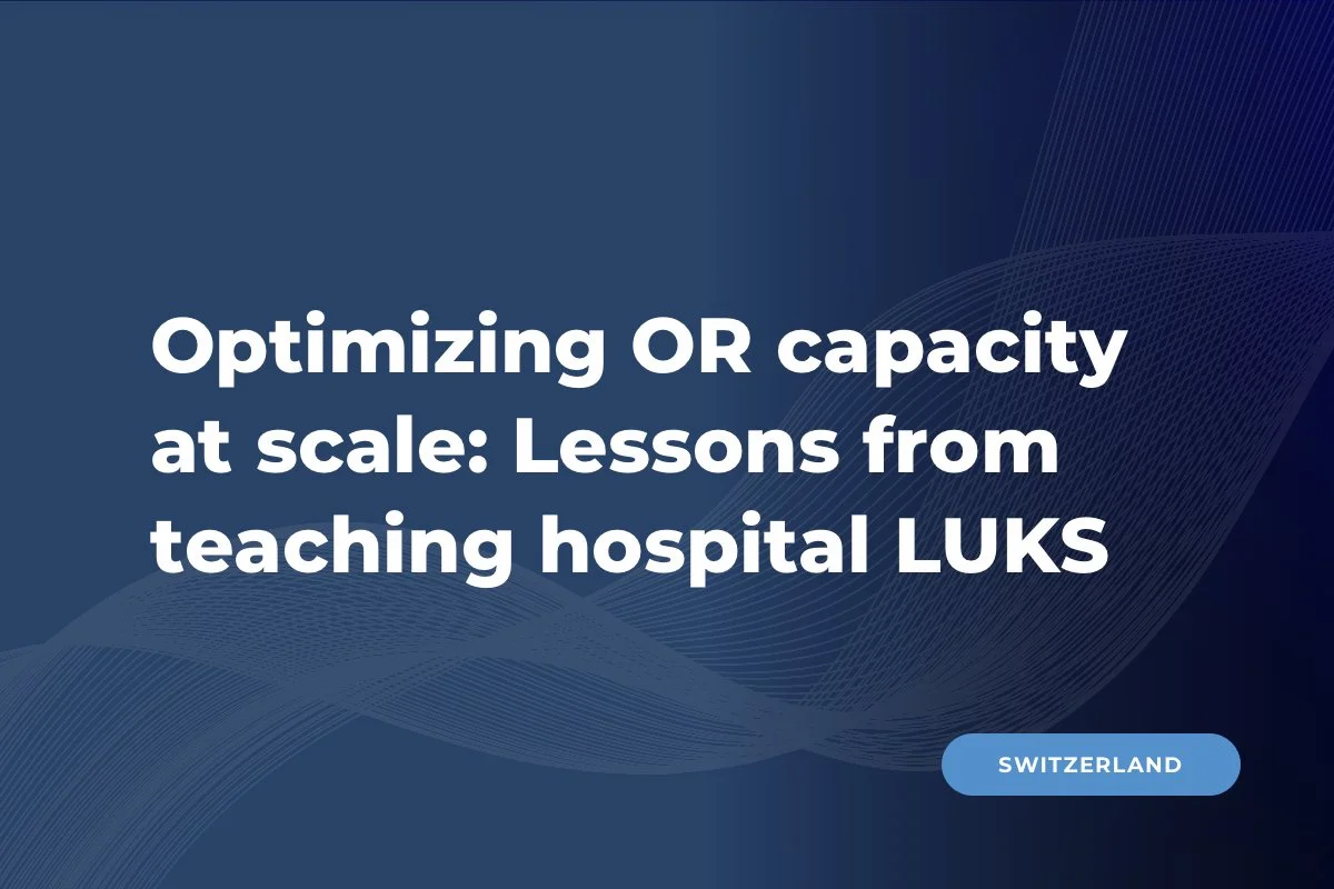 Luzerner Kantonsspital (LUKS), CH: Optimizing OR throughput and efficiency in a complex academic setting