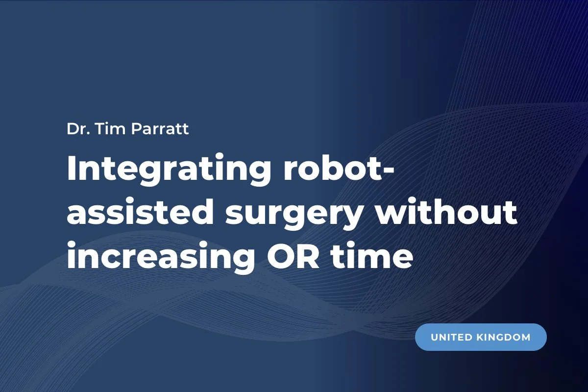 Mr. Parratt, United Kingdom: Time-neutral integration of robot-assisted surgery in the NHS