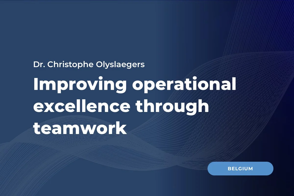 Dr. Olyslaegers, Belgium: Teamwork improves operational excellence