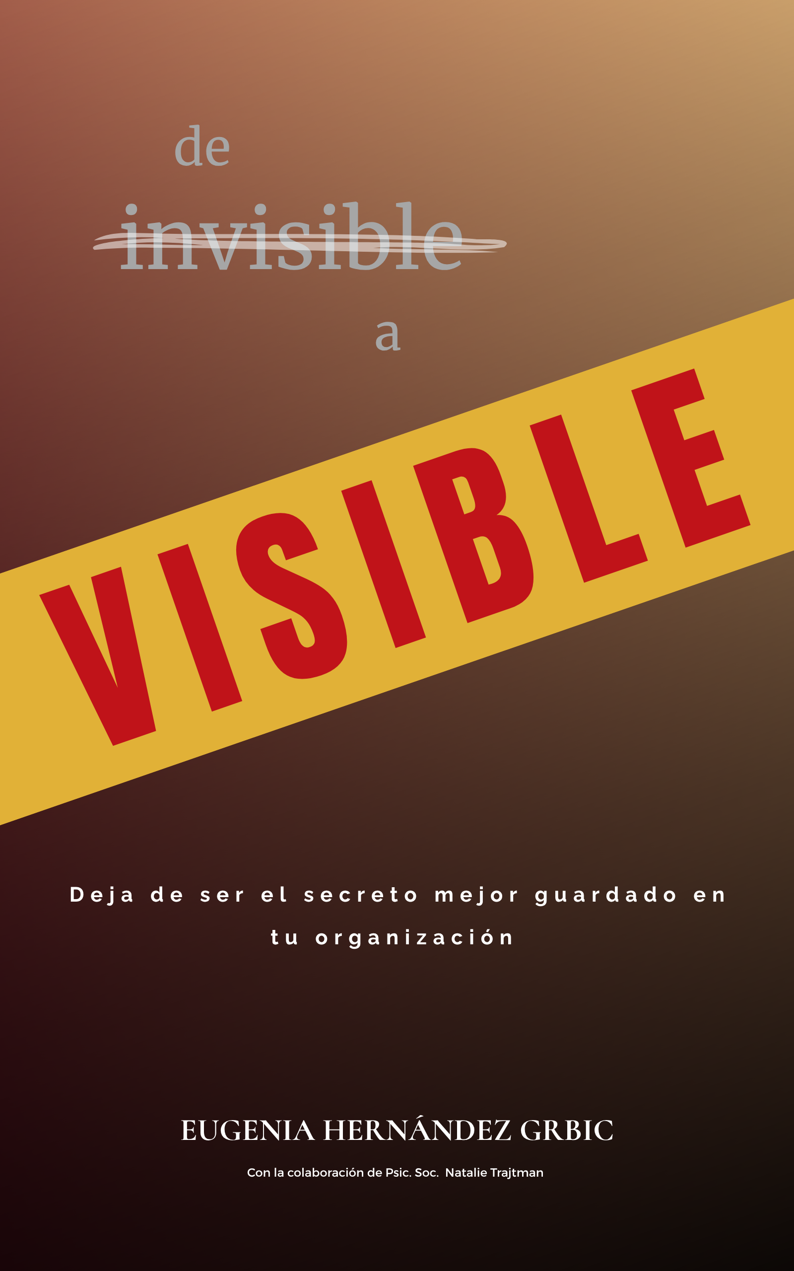 Portada del libro De Invisible a Visible de Eugenia Hernández Grbic