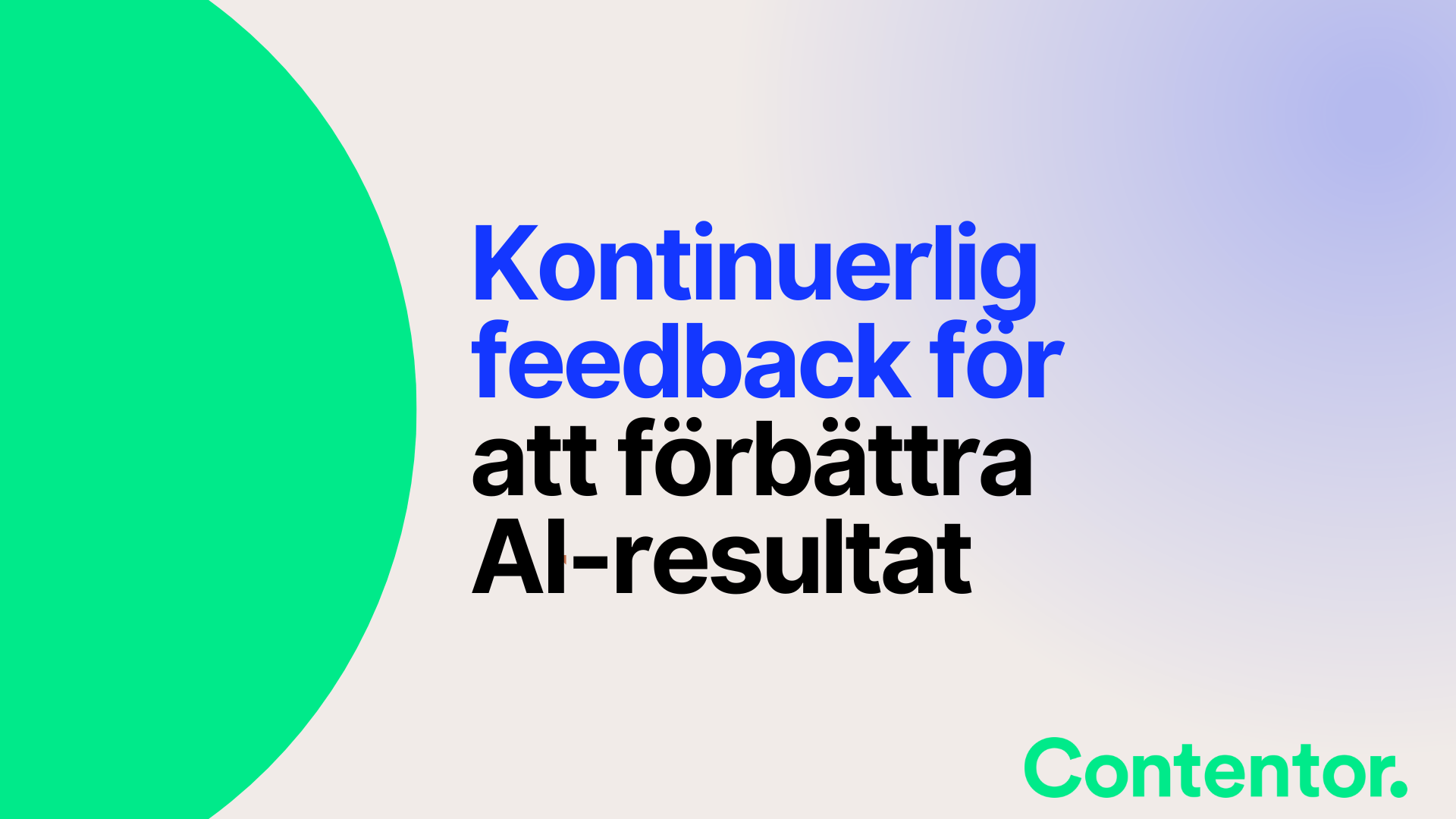 Kontinuerlig feedback för att förbättra AI-resultat