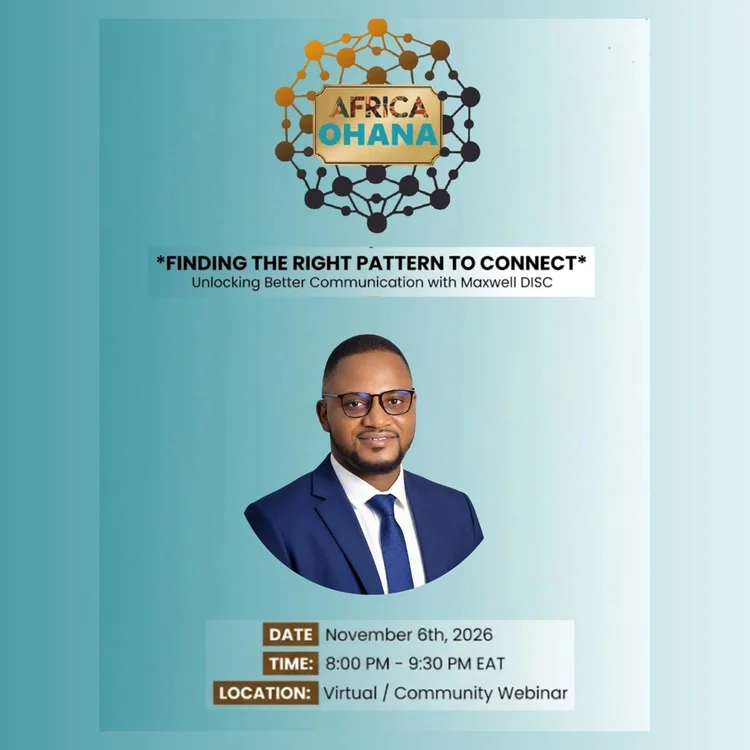 Finding the Right Pattern to Connect: Unlocking Better Communication with Maxwell DISC. Webinar with Maxwell Tuglo, 6 November 2026, 8:00 to 9:30 PM EAT, virtual