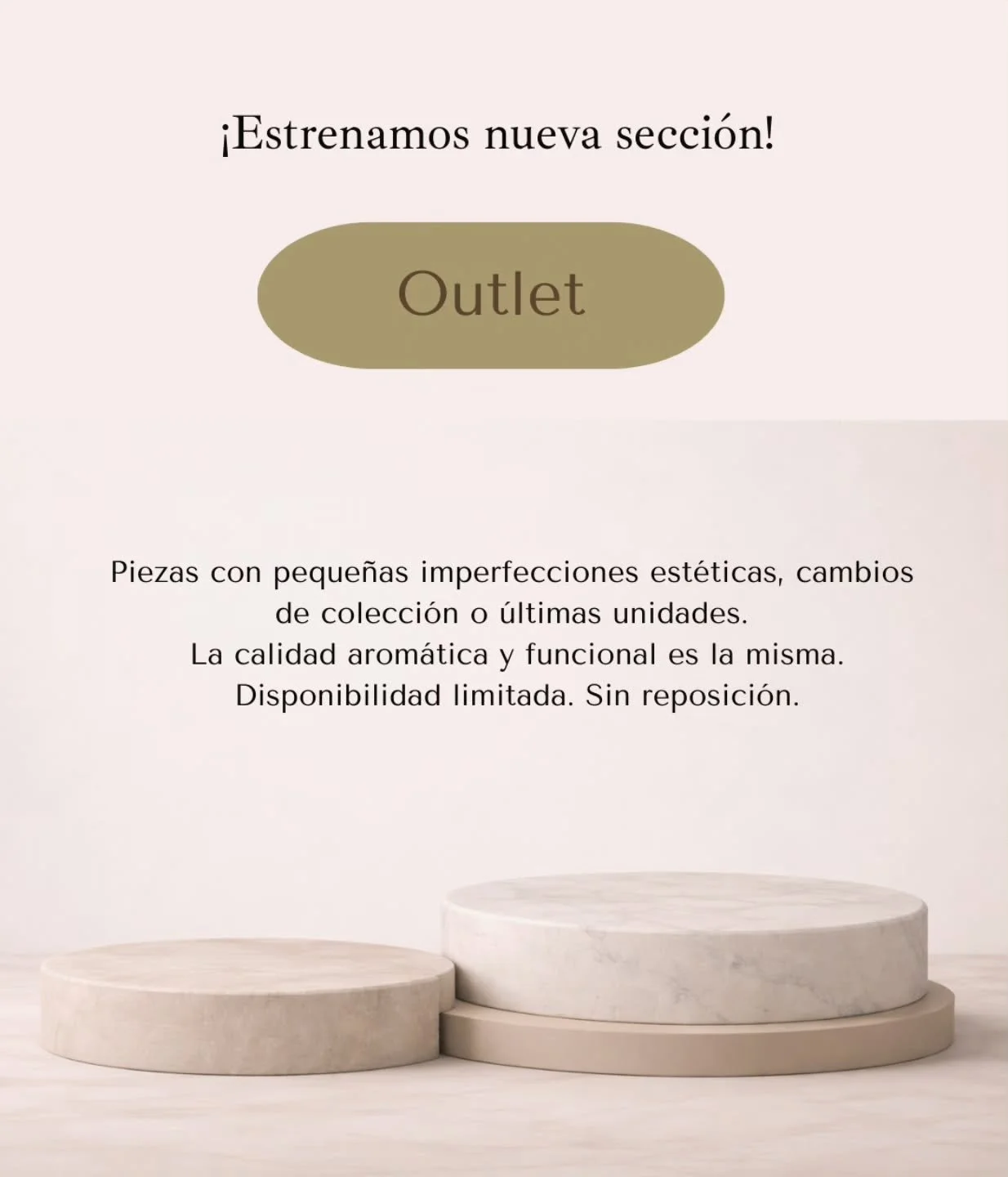 ✨ Nueva secci&oacute;n: Outlet ✨

Inauguramos una nueva secci&oacute;n en Mina Min.
Piezas con peque&ntilde;as imperfecciones est&eacute;ticas, cambios de colecci&oacute;n o &uacute;ltimas unidades.

La calidad arom&aacute;tica y funcional se mantien