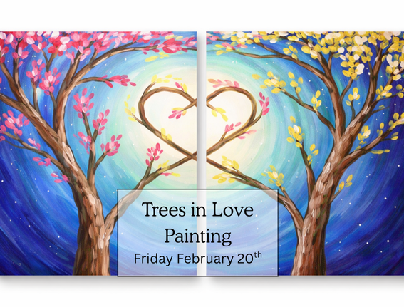 Trees in Love Painting Feb 20th