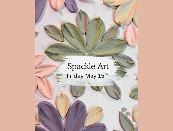 Spackle Art, Friday May 15th