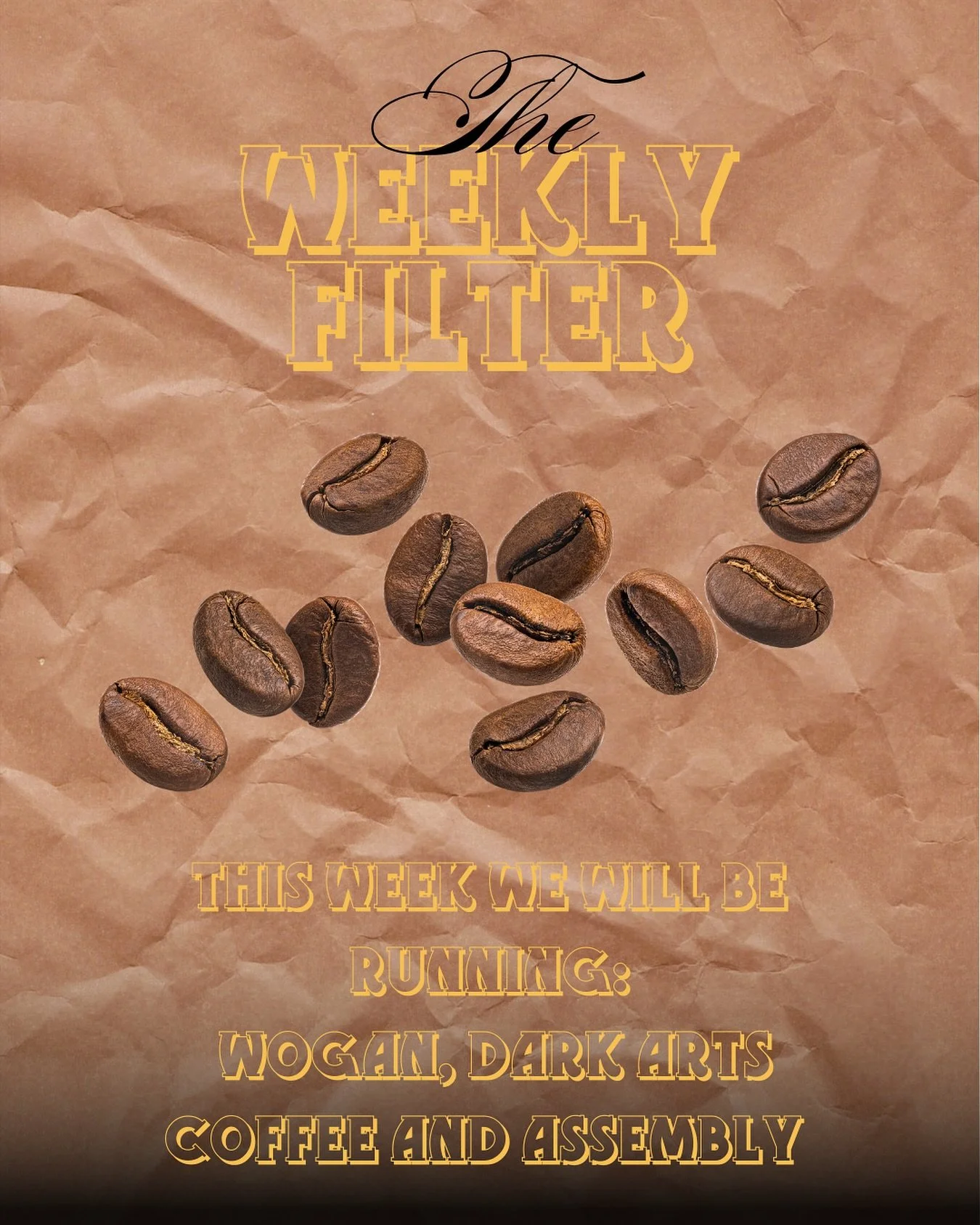 THE WEEKLY FILTER 

This week we&rsquo;re running a trio of bangers:
@wogancoffee 
@darkartscoffee 
@assemblyroast 

Swing by and try them all - free tasting cups available &lsquo;til Friday. Find your new favourite brew or just flex your filter know