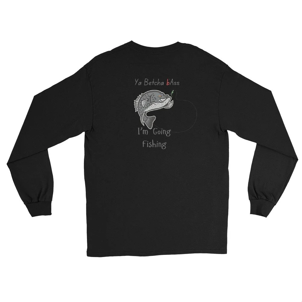 Ya Betcha bASS Fishing Long Sleeve Shirt
