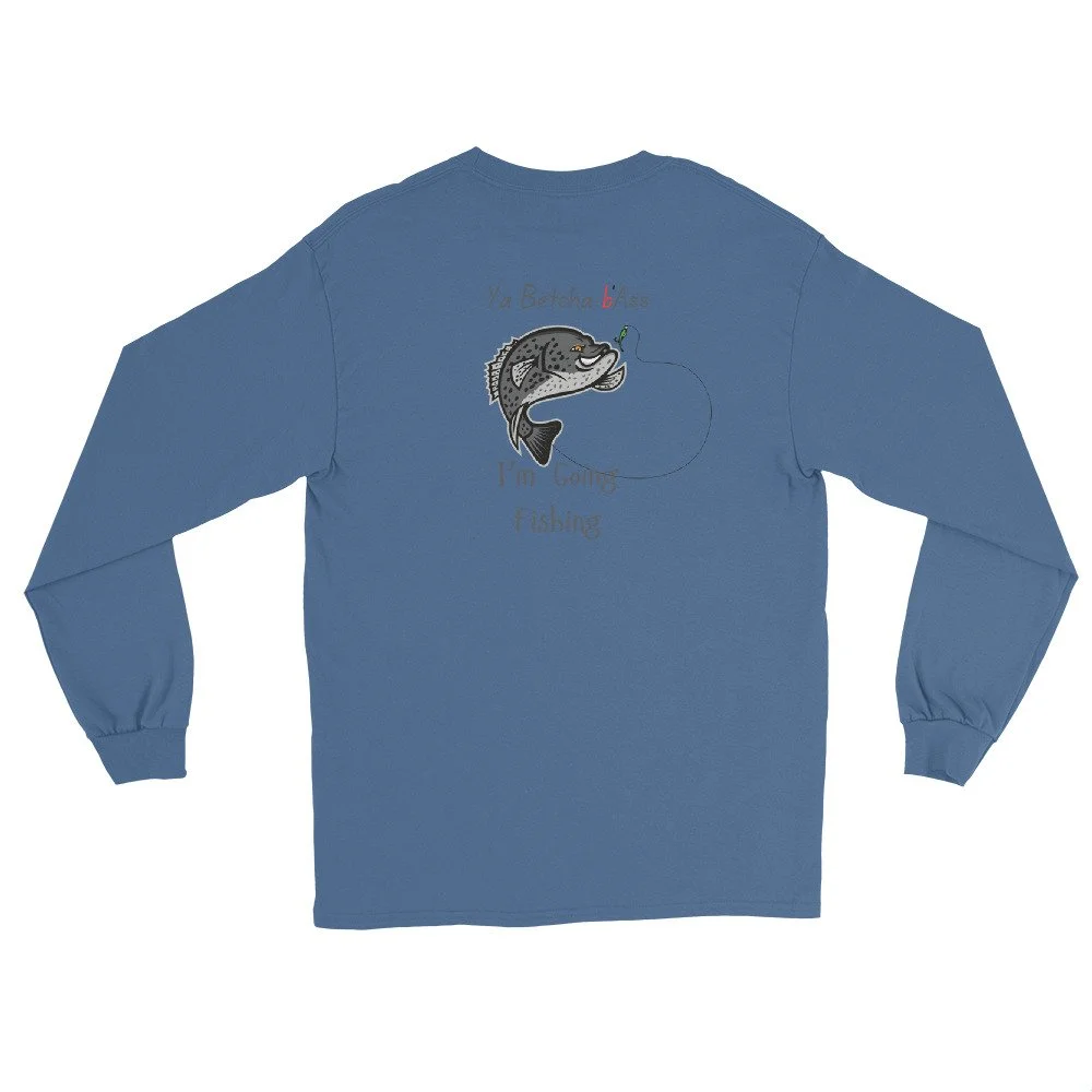 Ya Betcha bASS Fishing Long Sleeve Shirt
