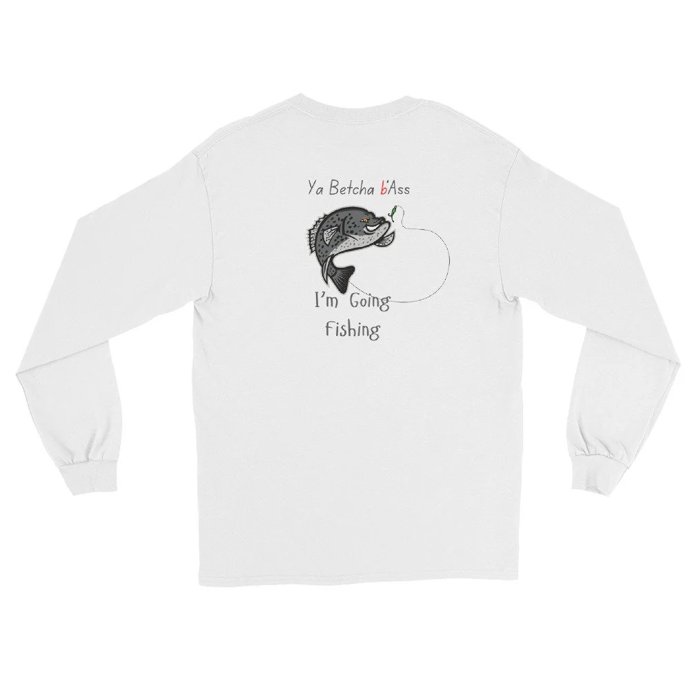 Ya Betcha bASS Fishing Long Sleeve Shirt