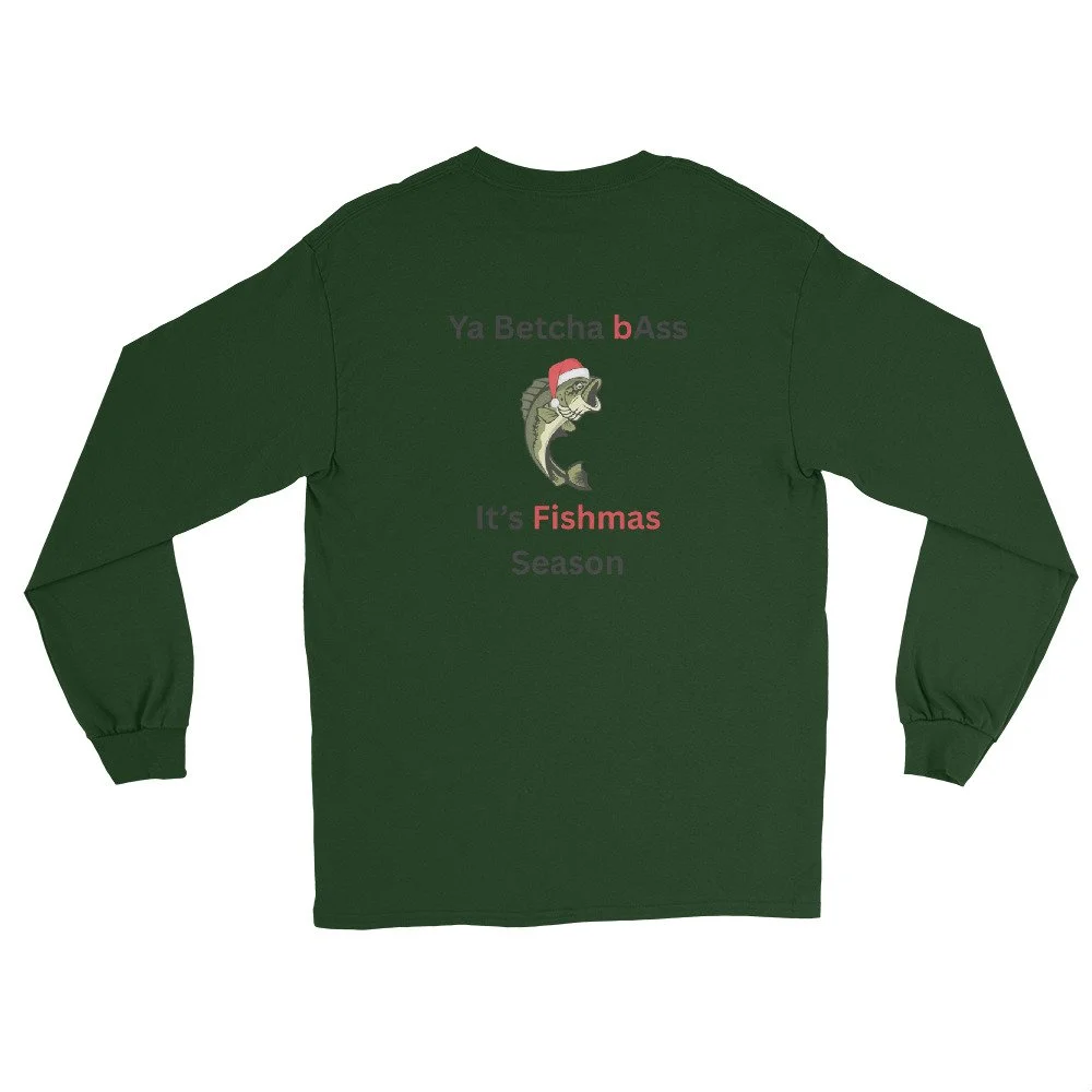 Ya Betcha Bass fishmas Long Sleeve Shirt