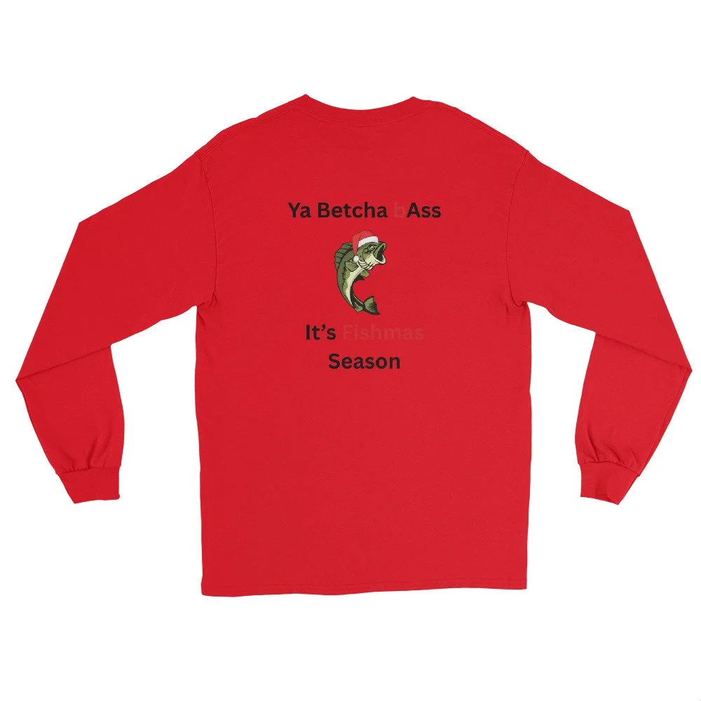Ya Betcha Bass fishmas Long Sleeve Shirt