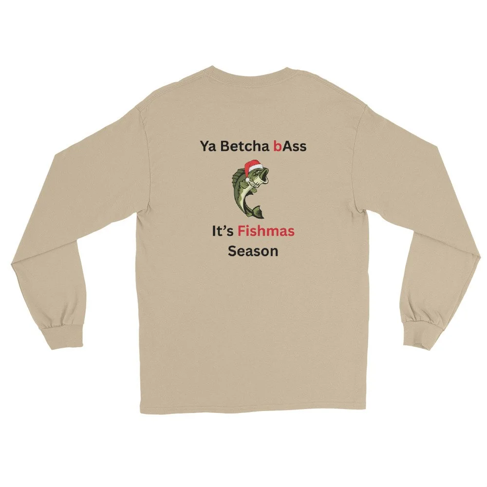 Ya Betcha Bass fishmas Long Sleeve Shirt