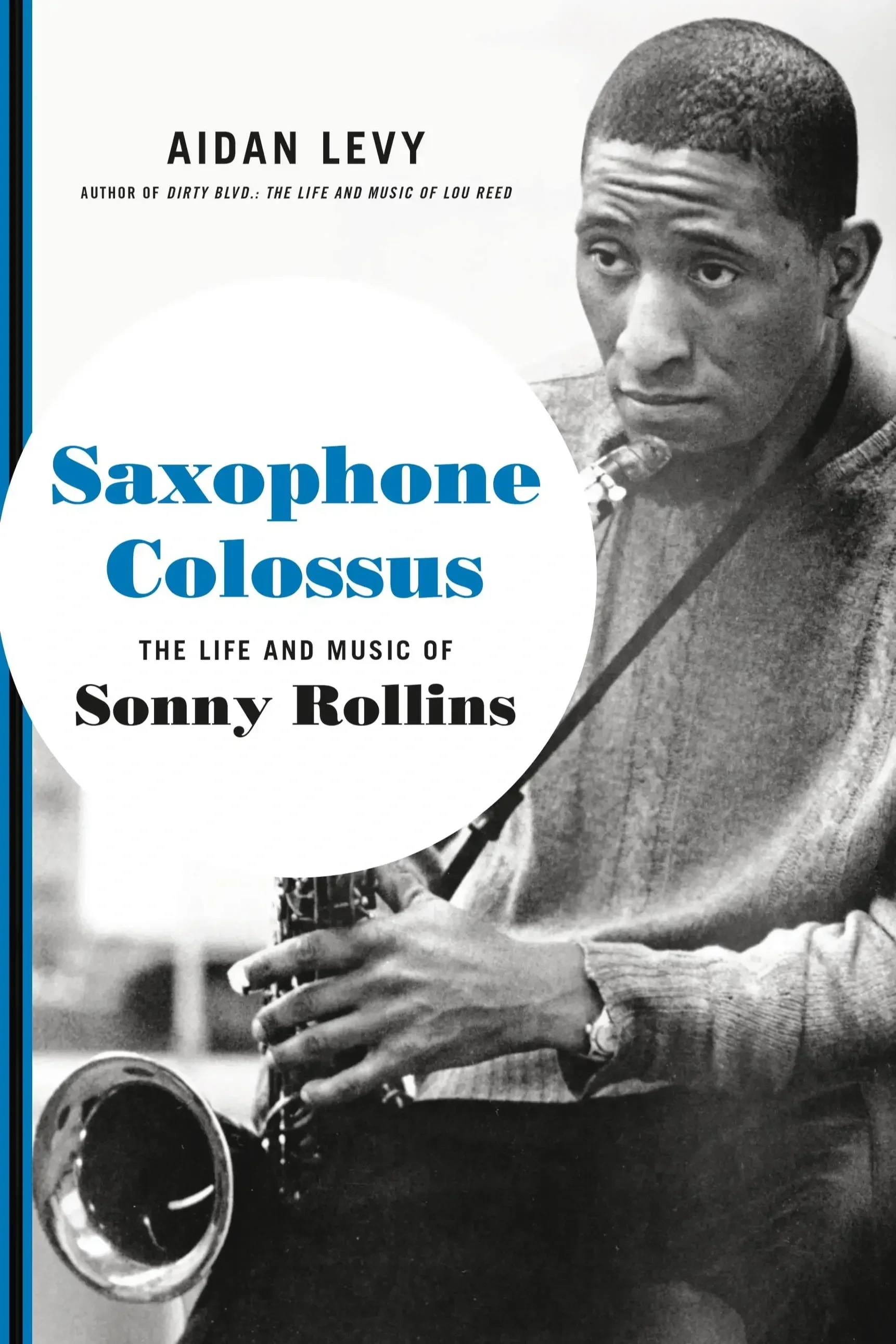 Aidan Levy; Saxophone Colossus: The Life and Music of Sonny Rollins