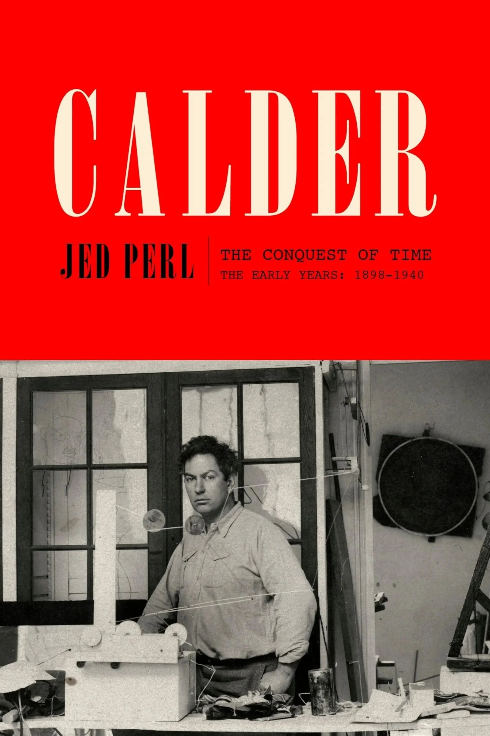 Jed Perl; Calder: The Conquest of Time: The Early Years: 1898-1940
