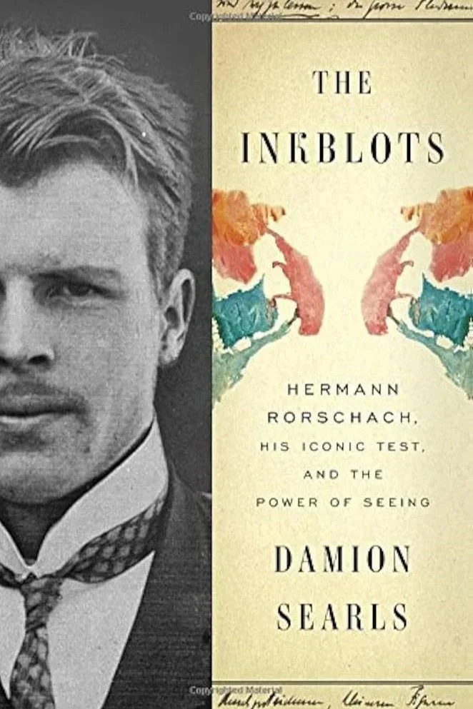 Damion Searls; The Inkblots: Hermann Rorschach, His Iconic Test, and the Power of Seeing
