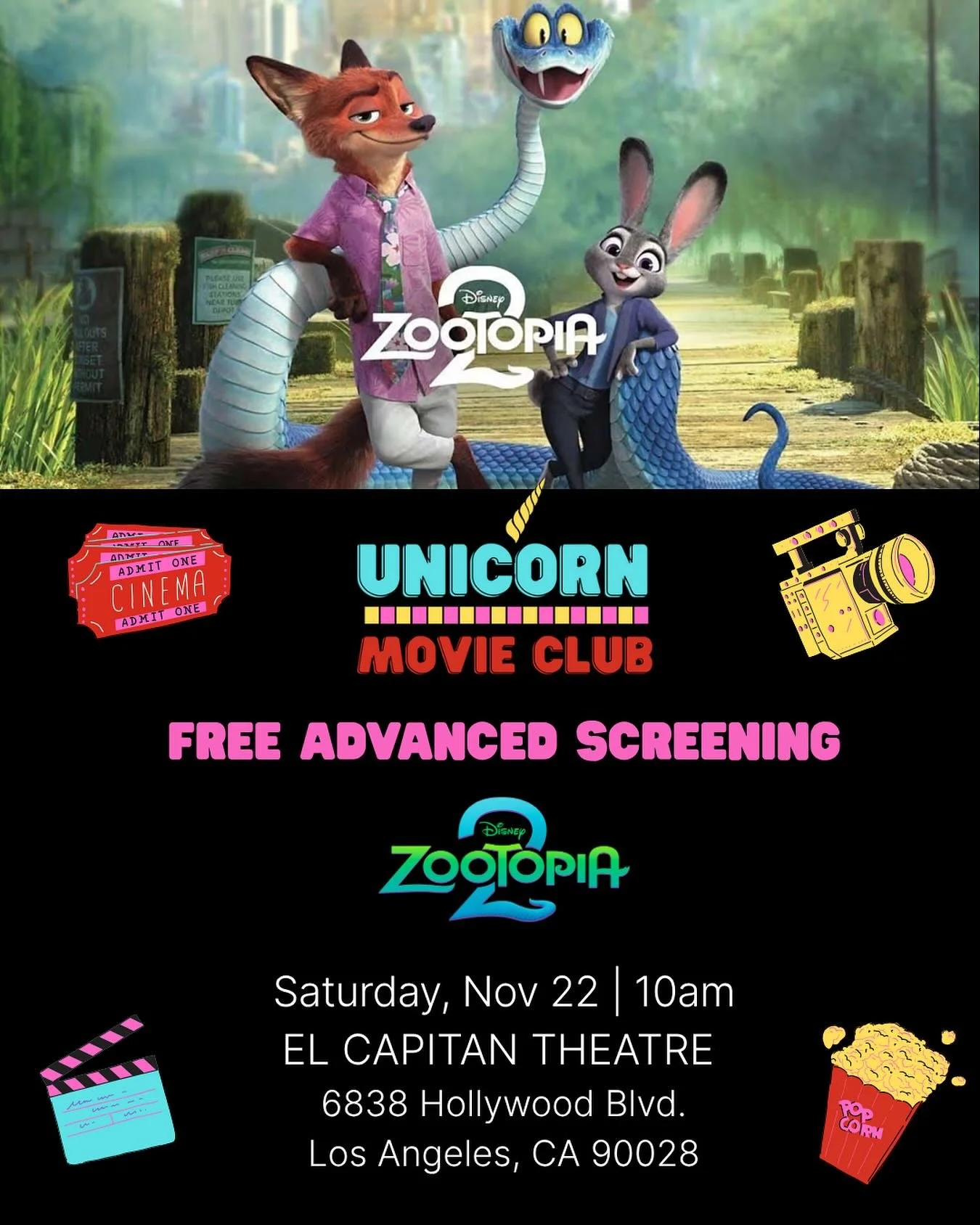 🎉 You&rsquo;re Invited! 🎬
Join Unicorn Movie Club for a FREE advanced screening of Disney&rsquo;s ZOOTOPIA 2!

📅 Saturday, November 22
🕖 10am Screening start (check in early to guarantee seats)
📍 EL CAPITAN THEATRE - 6838 Hollywood Blvd. Los Ang