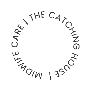 Circular text reading 'MIDWIFE CARE / THE CATCHING HOUSE'