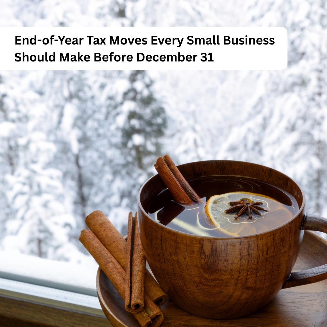 End-of-Year Tax Moves Every Small Business Should Make Before December 31