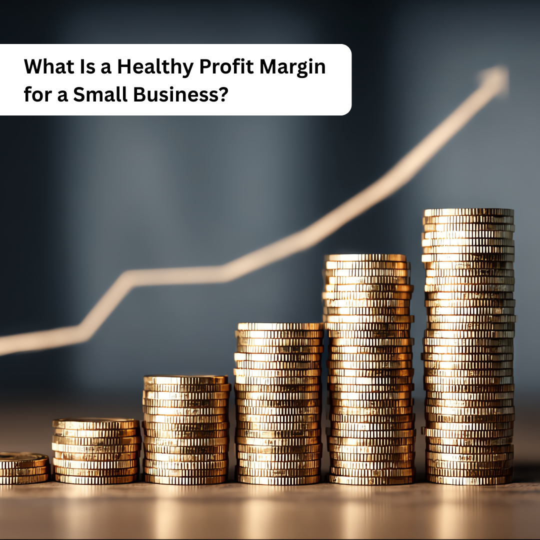 What Is a Healthy Profit Margin for a Small Business?