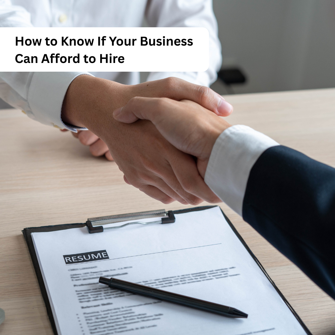 How to Know If Your Business Can Afford to Hire