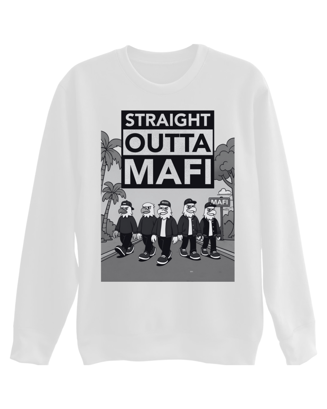 Straight Outta MAFI (Black and White) Sweatshirt