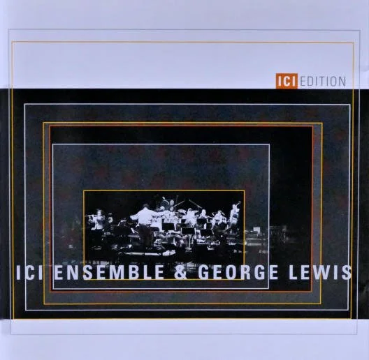 CI Ensemble and George LewisPao Records, Pao 50010