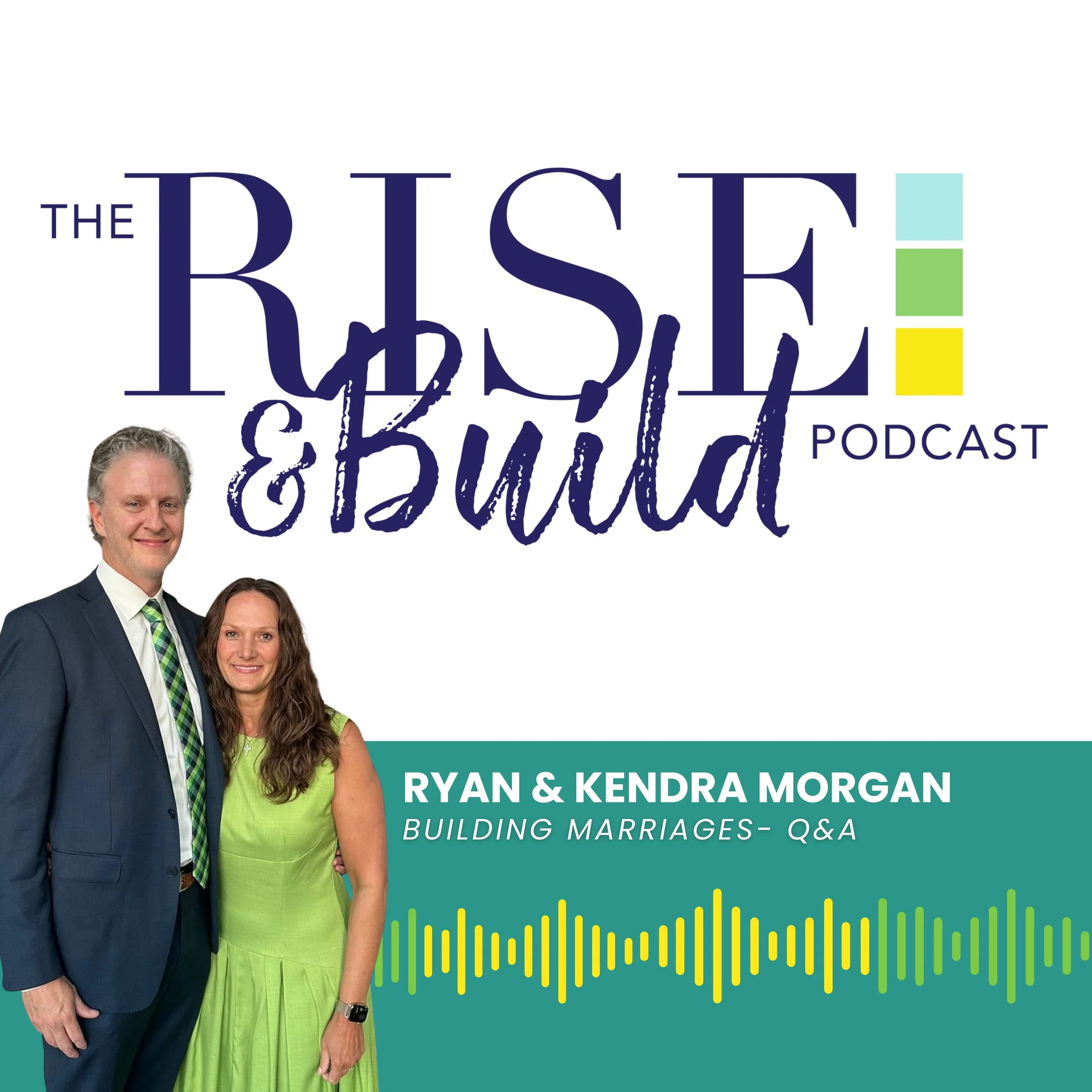 Building Marriages - Q &amp; A with Ryan and Kendra Morgan 
