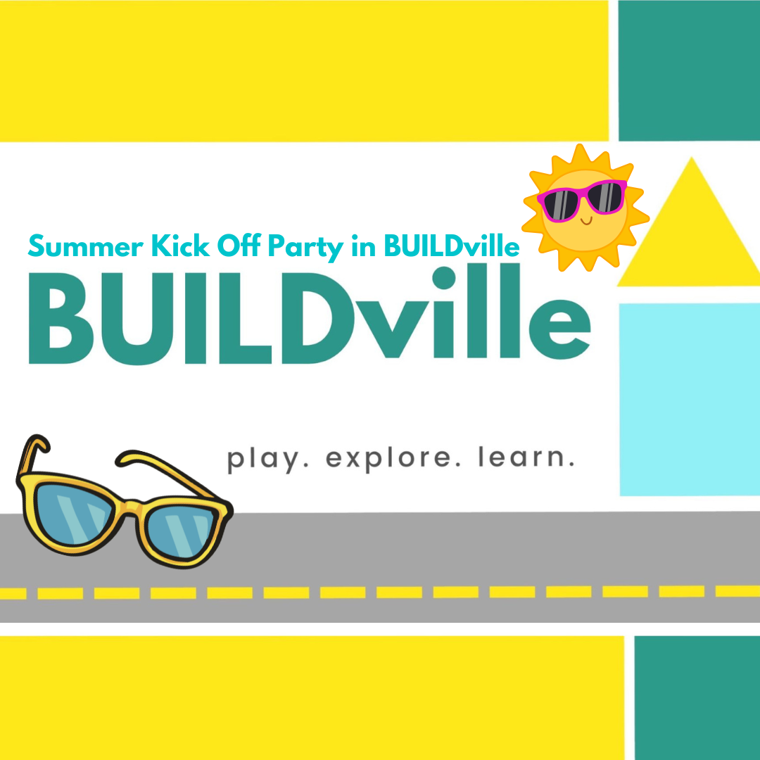 BUILDville® Social Playgroup-Summer Kick-off Party
