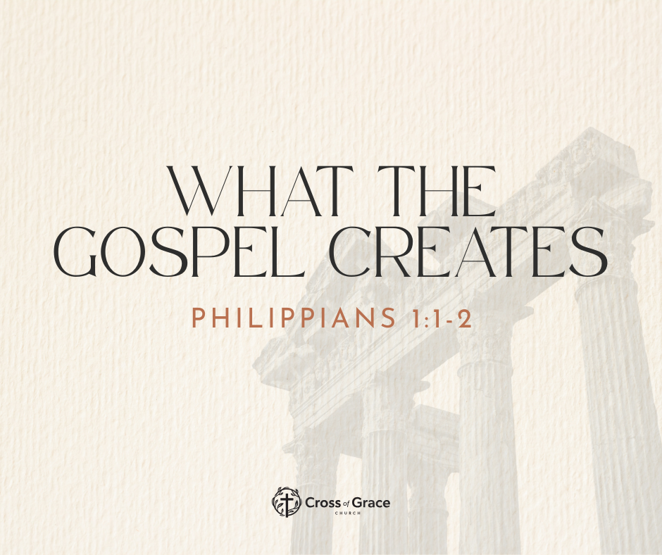What the Gospel Creates