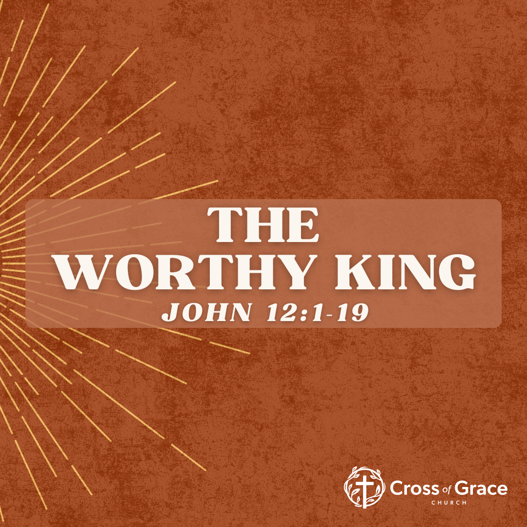 The Worthy King