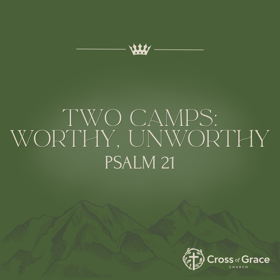 Two Camps: Unworthy, Worthy