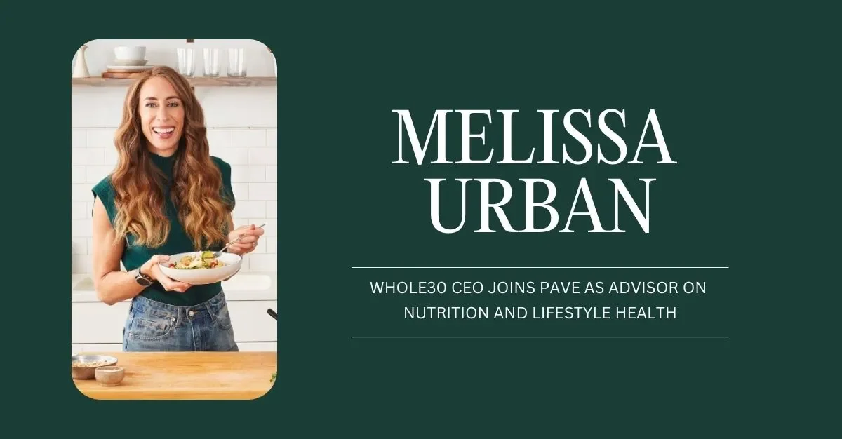 Melissa Urban Joins Pave as Advisor on Nutrition and Lifestyle Health