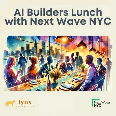 AI Builders Lunch w/ Next Wave NYC