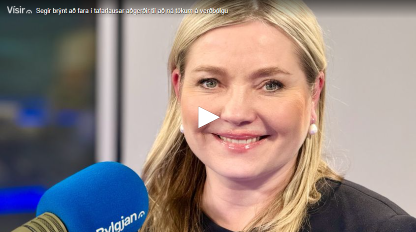 Reykjavík síðdegis: Segir brýnt að fara í tafarlausar aðgerðir til að ná tökum á verðbólgu