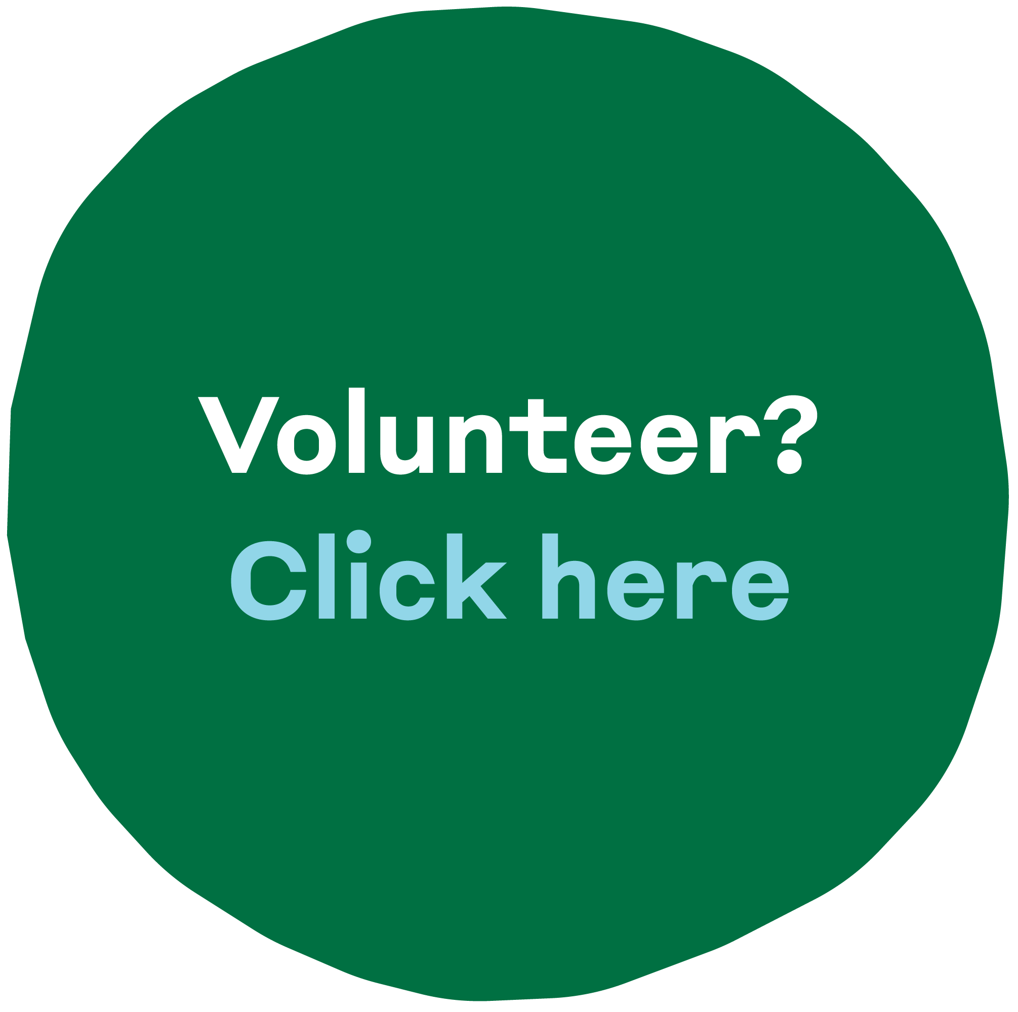 Green circular button with white and blue text reading 'Volunteer? Click here'