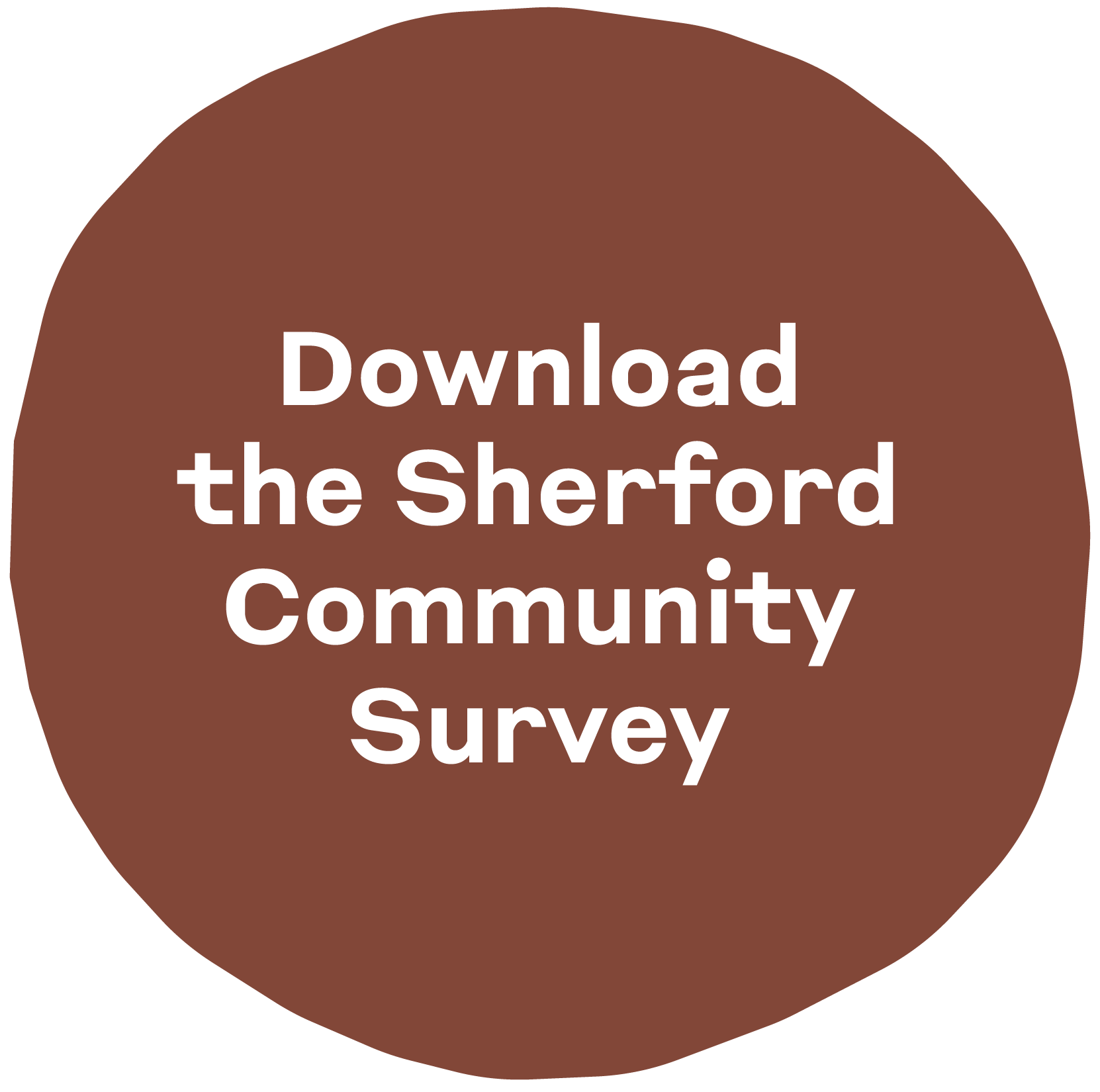 A brown circular button with white text that says 'Download the Sherford Community Survey'.