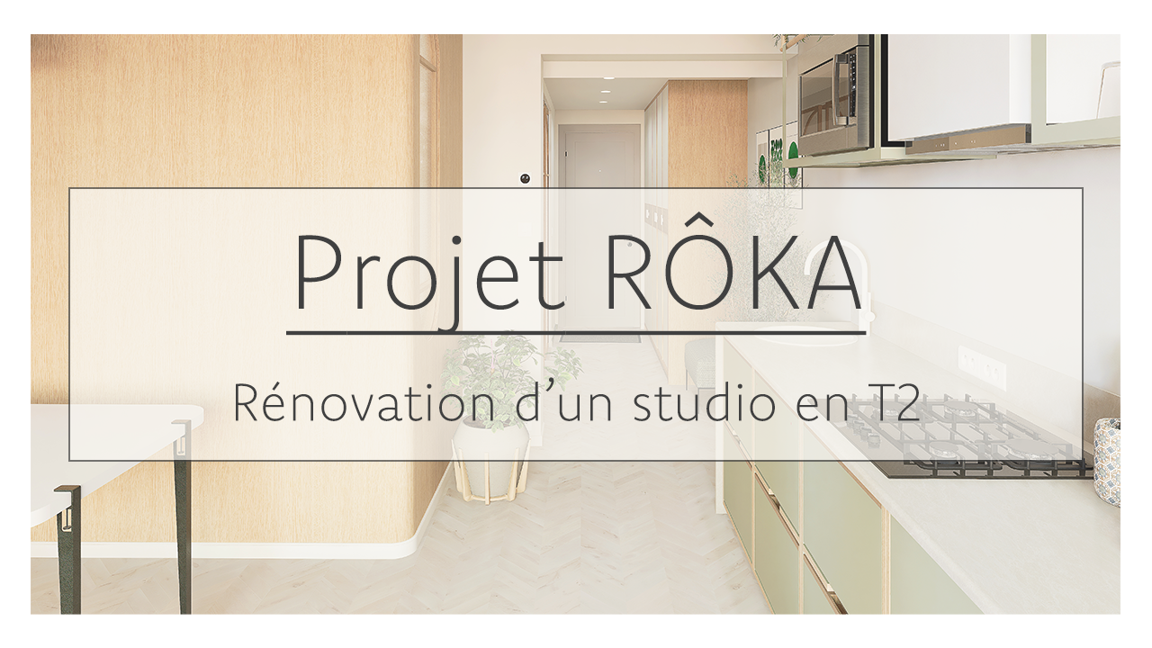 Projet RÔKA: rénovation d'un studio en T2, intérieur moderne avec cuisine équipée.