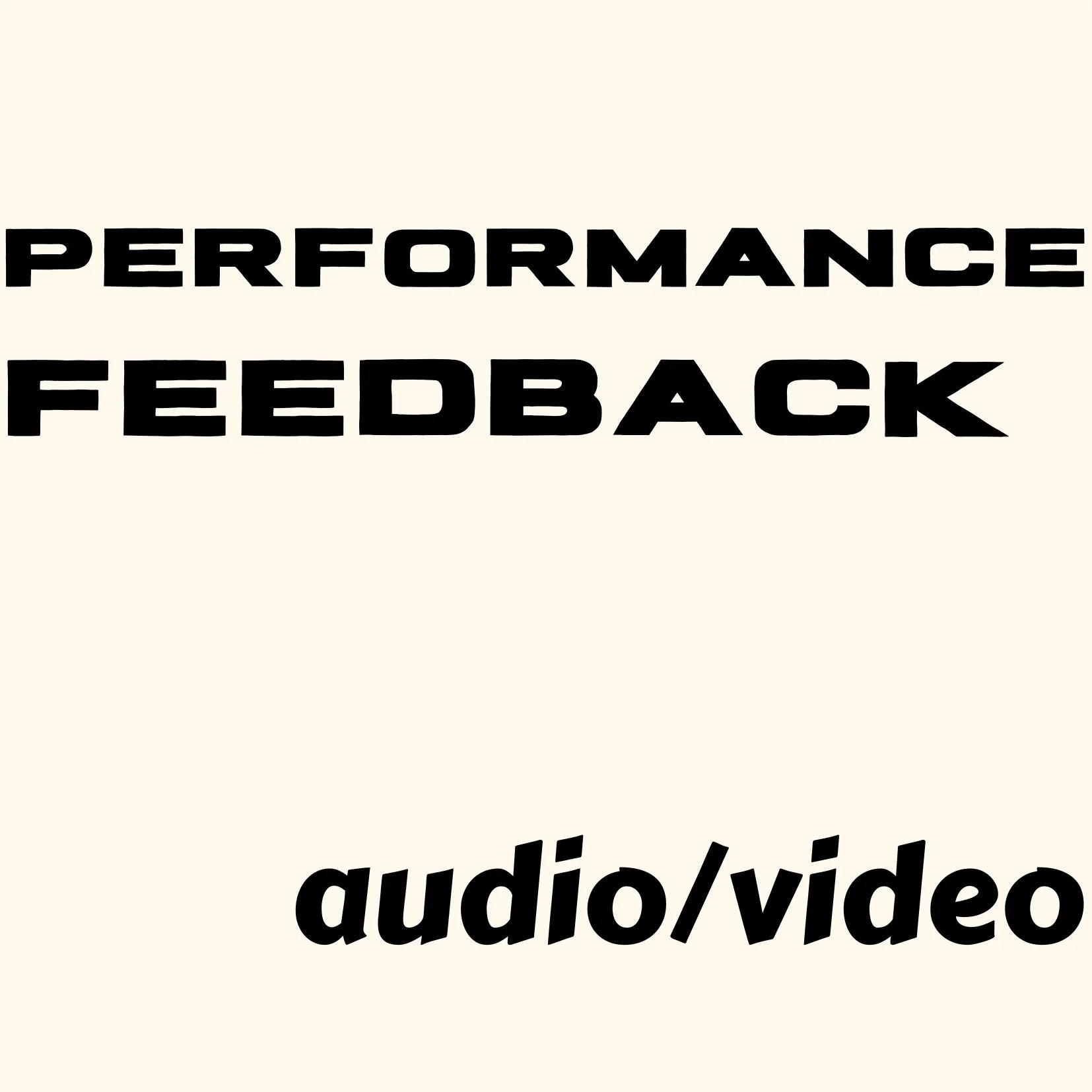 Performance Feedback: audio/video