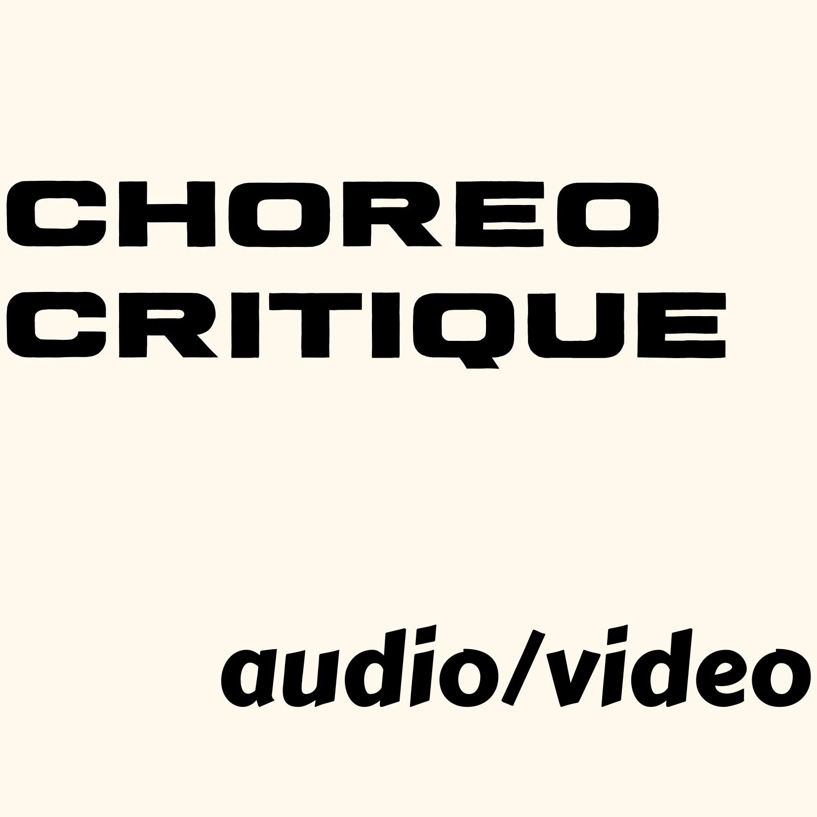 Choreography critique: audio/video