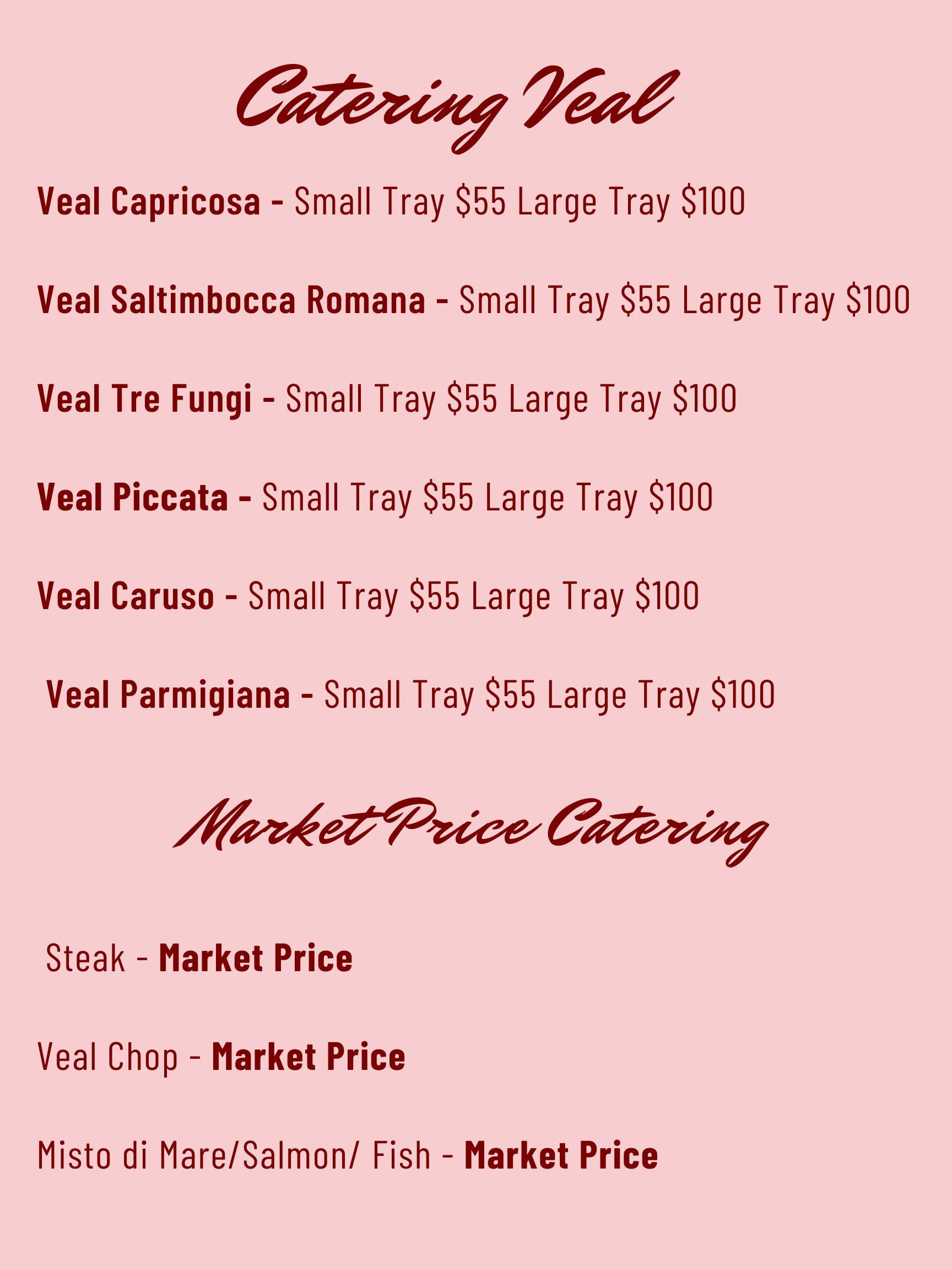 Menu of catering veal dishes and market price meats on a pink background. The veal options include Veal Capricosa, Veal Saltimbocca Romana, Veal Tre Fungi, Veal Piccata, Veal Caruso, and Veal Parmigiana, each with small and large tray prices. The market price section lists steak, veal chop, and mixed seafood/fish.