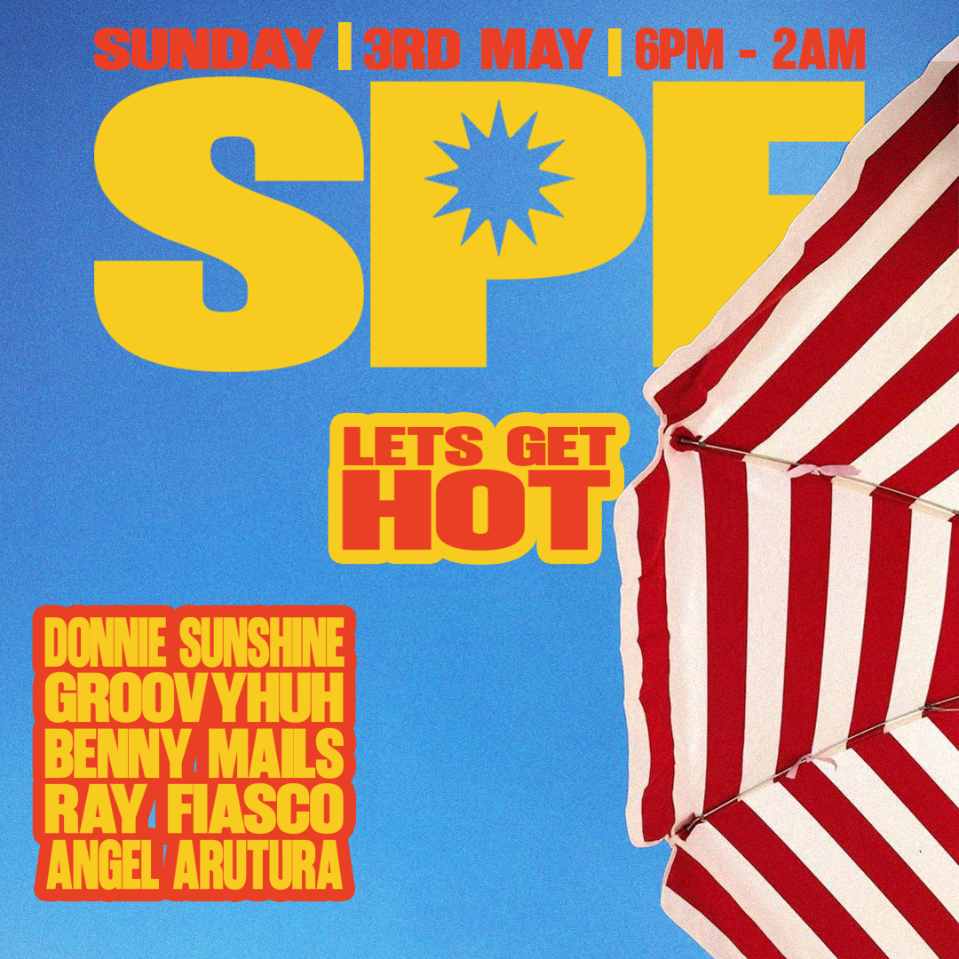 3rd May | SPF: Lets Get Hot 