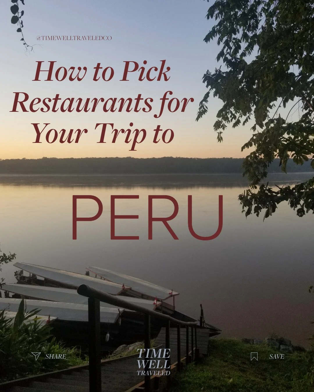 Sunset over a river with boats docked on the shore. Text overlay reads 'How to Pick Restaurants for Your Trip to PERU' by TIME WELL TRAVELED.