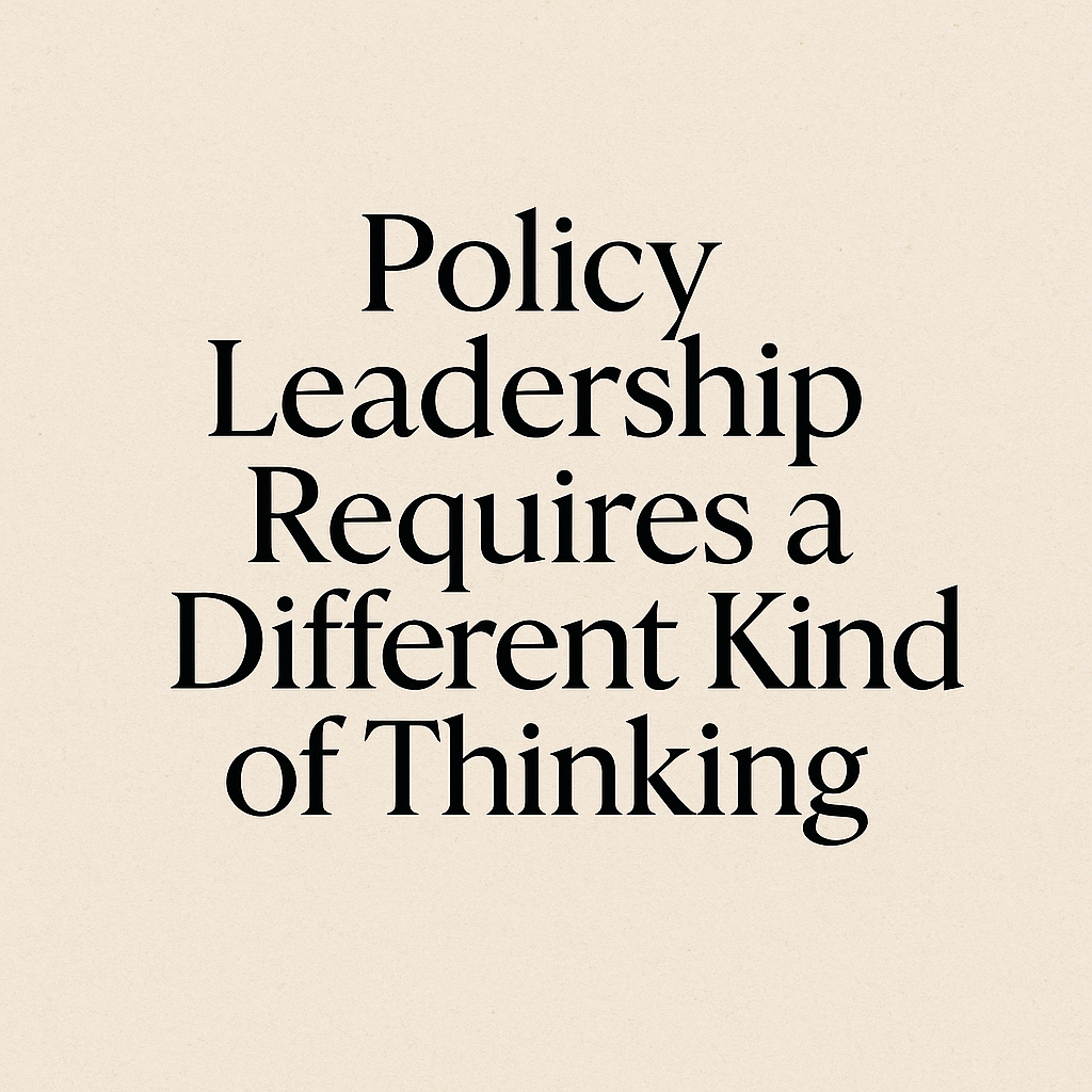 Policy Leadership Requires a Different Kind of Thinking