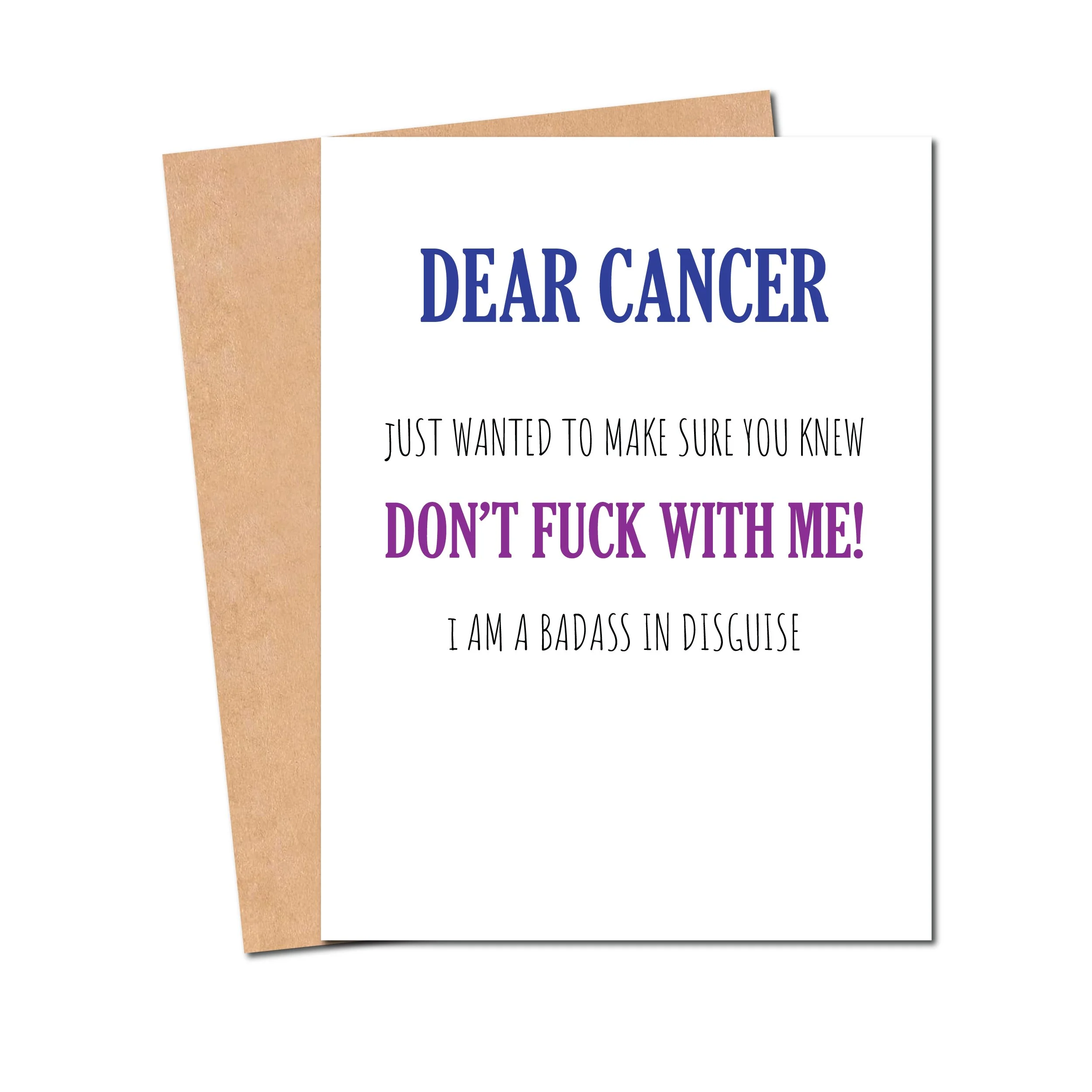 dear cancer card don't fuck with me as I am a badass