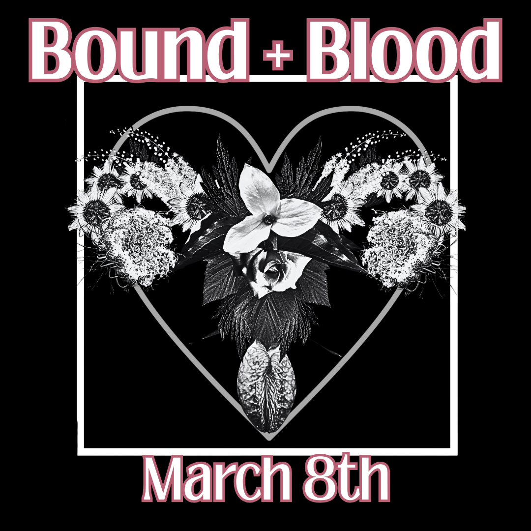 Bound and Blood Workshop March 8th