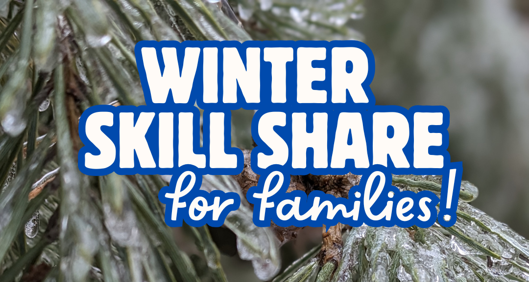 Winter Family Skill Share
