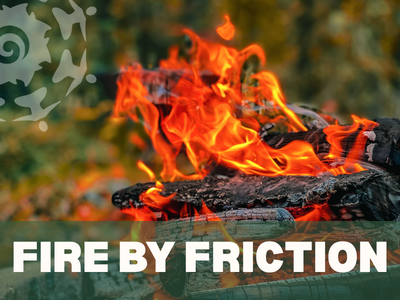 Fire By Friction | Adult Workshop 