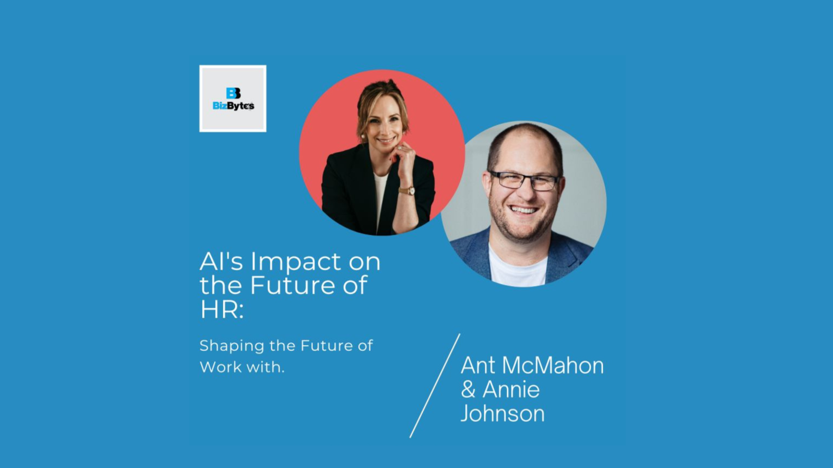 Annie Johnson, guest on podcast for "AI's Impact on the Future of HR: Shaping the Future of Work with Ant McMahon & Annie Johnson."