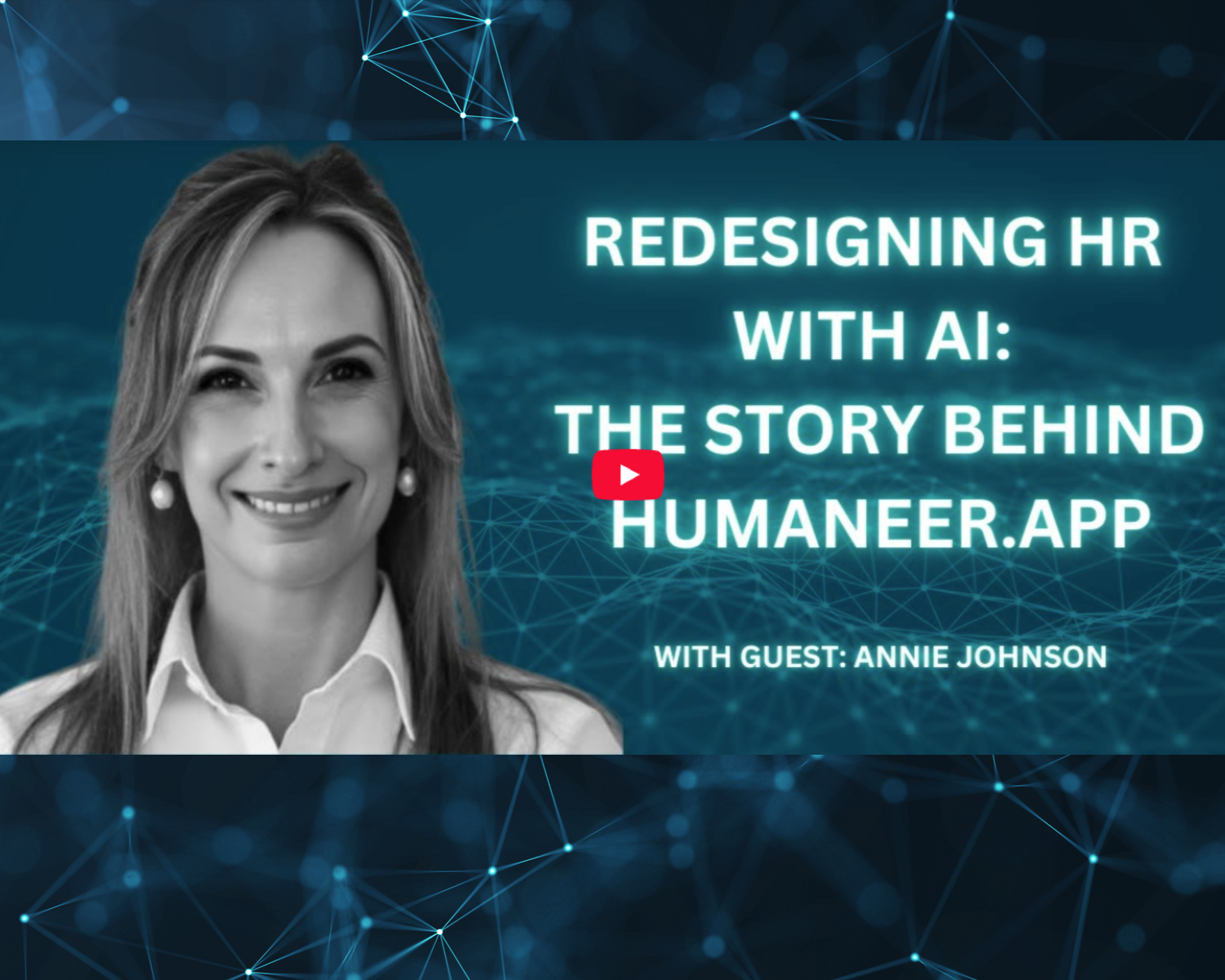 Promotional graphic for a discussion on how AI is changing HR, featuring a smiling woman and text about the story behind Humaneer.app, with guest Annie Johnson, and a digital network background.
