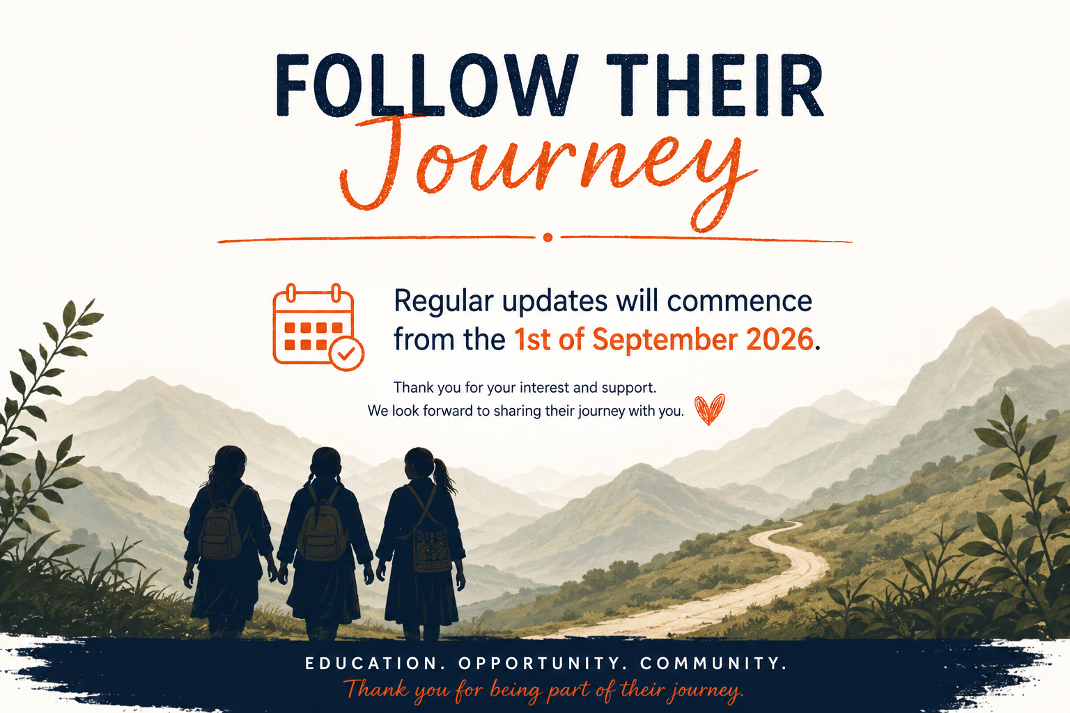 An announcement graphic with silhouetted three girls in school uniforms carrying backpacks walking along a mountain trail, with mountains and greenery in the background. The text reads, "Follow Their Journey," with information about updates starting September 1, 2026, and a message of appreciation.